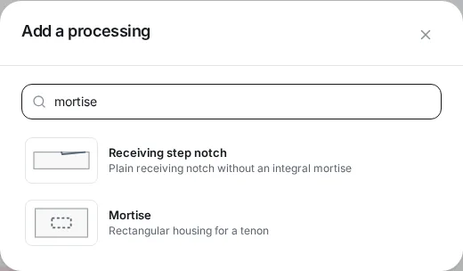 The Add a processing dialog filtered on mortise